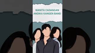 Download lagu Wanita cadangan _andika kangen band  mp3