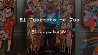 El Cuarteto de Nos - El innombrable (Lyrics/letras)