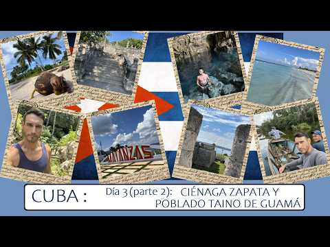 Cuba, provincia de Matanzas: Día 3 (parte 2), Ciénaga Zapata y Poblado Taino de Guamá