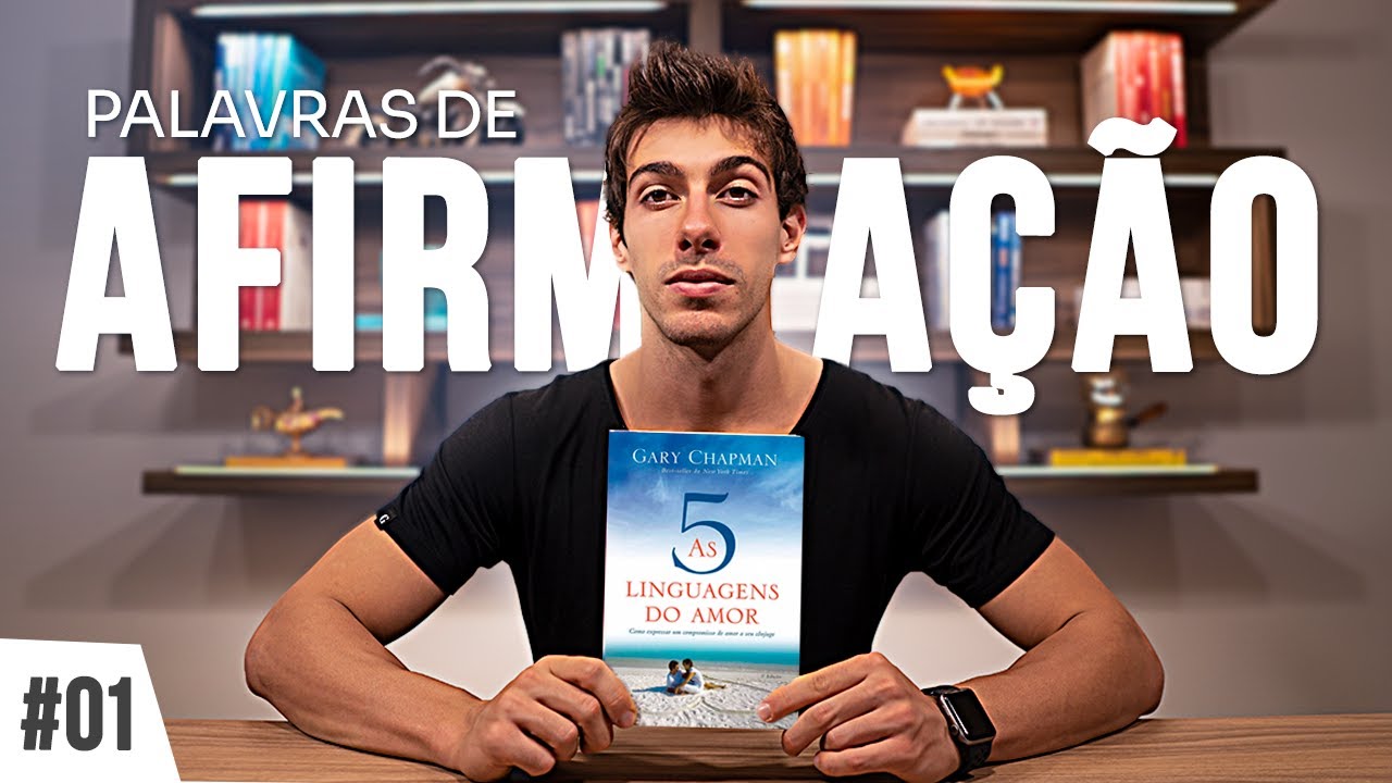 1ª Linguagem do Amor : Palavras de Afirmação | As 5 Linguagens do amor