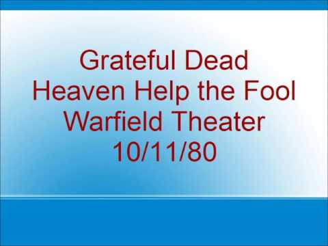 Grateful Dead  - Heaven Help the Fool - Warfield - 10/11/80
