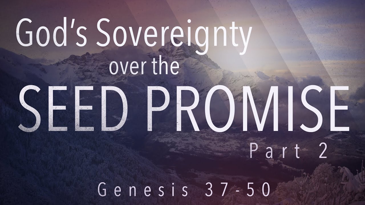 God's Sovereignty over the Seed Promise Part 2