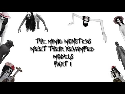 The Mimic Monsters Meet Their Revamped Models(Part 1)