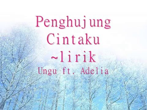 penghujung cintaku (Lirik)~Ungu ft Adelia