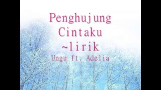 penghujung cintaku (Lirik)~Ungu ft Adelia