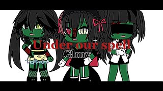 Download lagu Under our spell||glmv||ItsRuri mp3