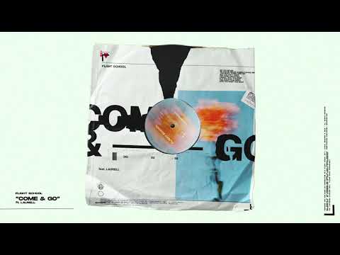 Flight School ft. Laurell - Come & Go (Official Full Stream)