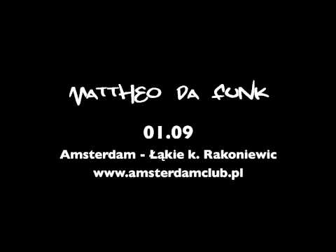 Mattheo da Funk zaprasza do Clubu Amsterdam Łąkie
