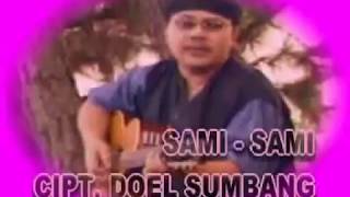Download lagu DOEL SUMBANG - SAMI SAMI mp3