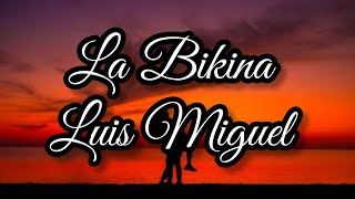 La Bikina - Luis Miguel (Letra) 