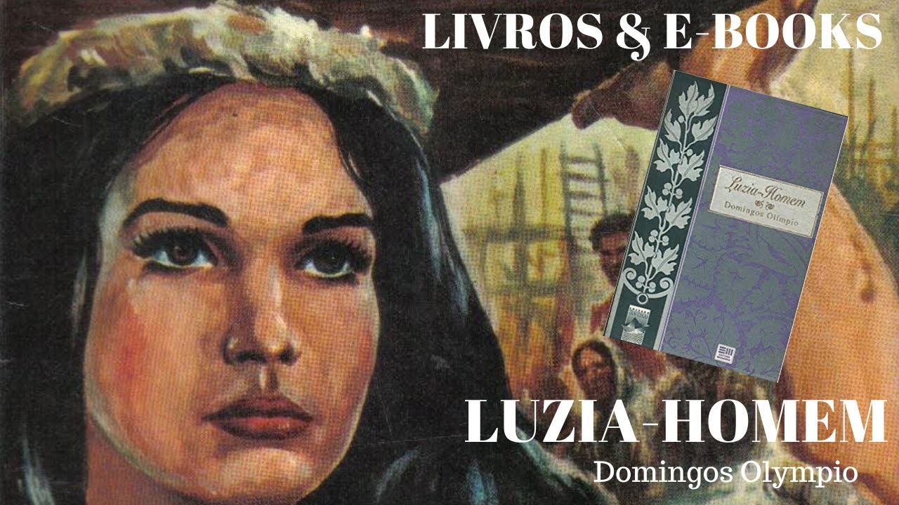 LUZIA-HOMEM, de Domingos Olympio 🇧🇷