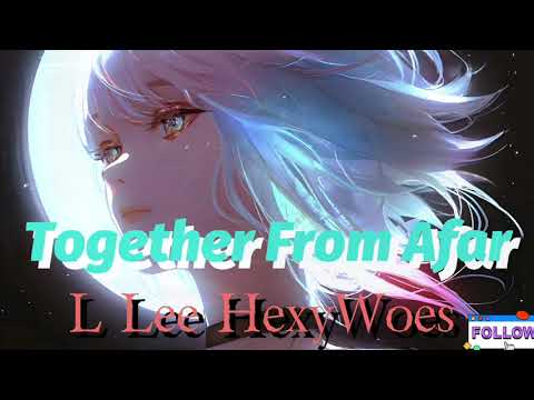 @iamjonsi → Together From Afar [Lyrics]