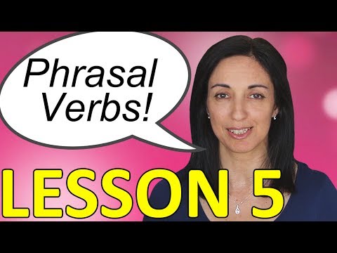 Phrasal Verbs - Lesson 5