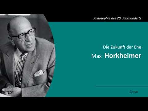 Max Horkheimer - Die Zukunft der Ehe
