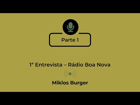 PARTE 1 Miklos Burger na Radio Boa Nova 30/04/2011