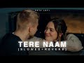 Tere Naam Slowed Reverb Alka Yagnik Kota Lofi