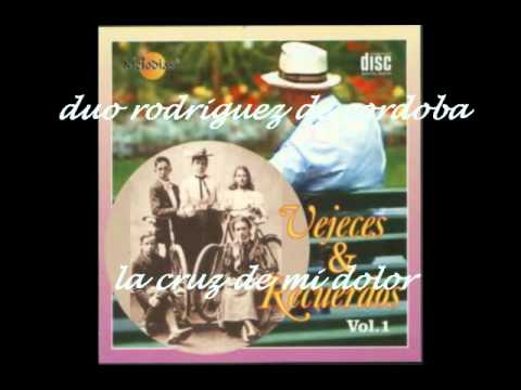 LA CRUZ DE MI DOLOR.-DUO RODRIGUEZ DE CORDOBA