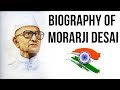 Biography of Morarji Desai, 4th Prime Minister of India, Bharat Ratna & Nishan e Pakistan laureate