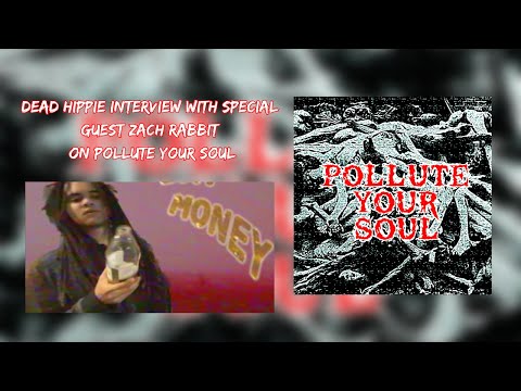 DEAD HIPPIE interview with special guest Zach Rabbit on Pollute Your Soul #5 
