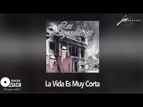 Los Legendarios - La Vida Es Muy Corta [Audio Oficial]