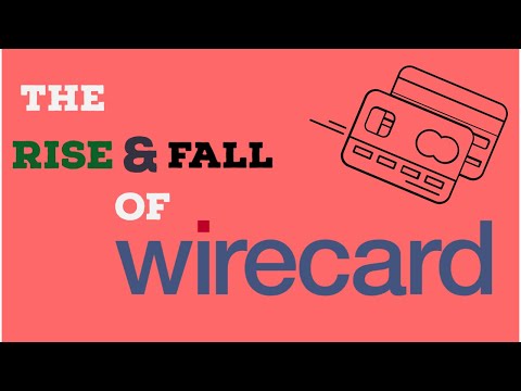 The Rise & Fall of Wirecard