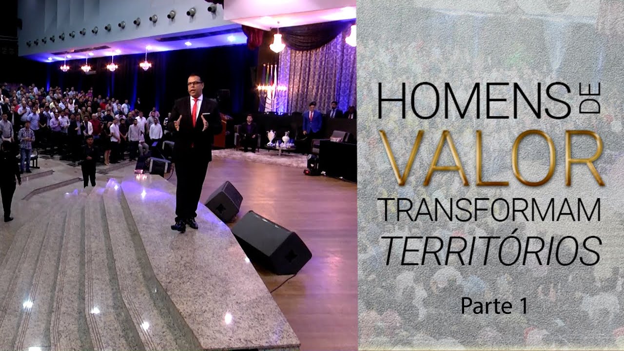 Homens de valor transformam territórios - Parte 1