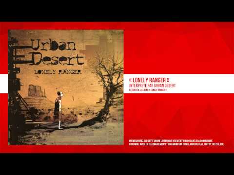 « Lonely Ranger » - Urban Desert - Remasterisé