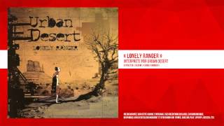« Lonely Ranger » - Urban Desert - Remasterisé