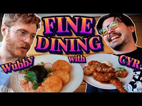 Fine Dining with Cyr & PaymoneyWubby