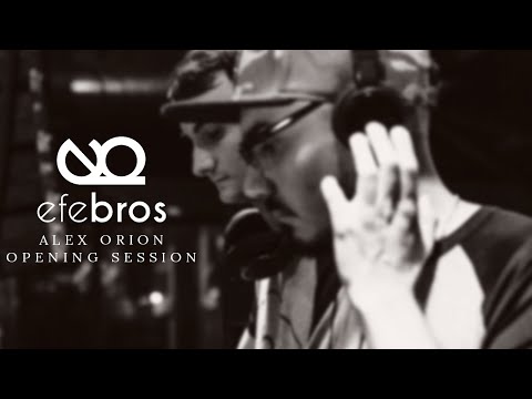 Efebros - Alex Orion Opening Session Progressive House | Organic House | Melodic Techno