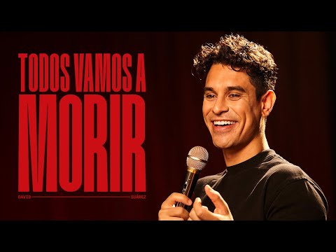 DAVID SUÁREZ | Todos vamos a morir (Monólogo completo)