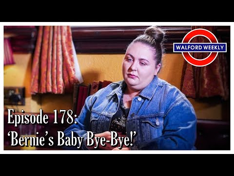 Walford Weekly Ep. 178: Bernie’s Baby Bye-Bye