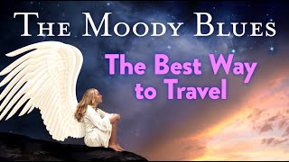 The Moody Blues - The Best Way to Travel