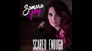 Samara Yung - "Scared Enough" (Official Audio)