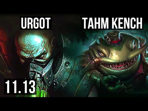 URGOT vs TAHM KENCH (TOP) | 15/1/7, Legendary, 300+ games | EUW Master | v11.13