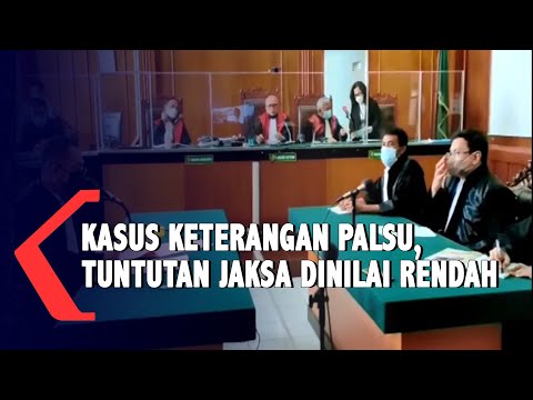 Kasus Keterangan Palsu Pelapor Nilai Tuntutan Jaksa Rendah