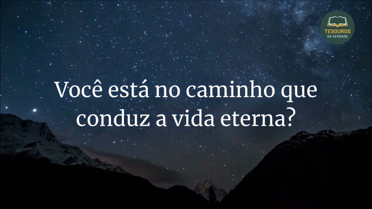 Discurso: Você está no caminho que conduz a vida eterna?