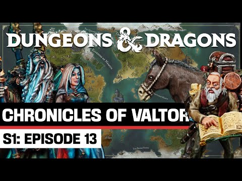 Chronicles of Valtor | S1 Chapter 13 | D&D Cast of Players