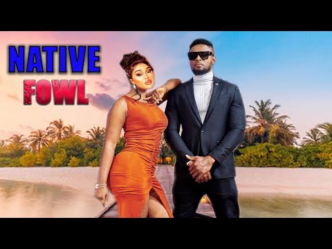NATIVE FOWL (NEW TRENDING MOVIE) - MAURICE SAM,ONYII ALEX,FRANK ARTUS LATEST NOLLYWOOD MOVIE
