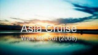 Asia Cruise - Walk me out