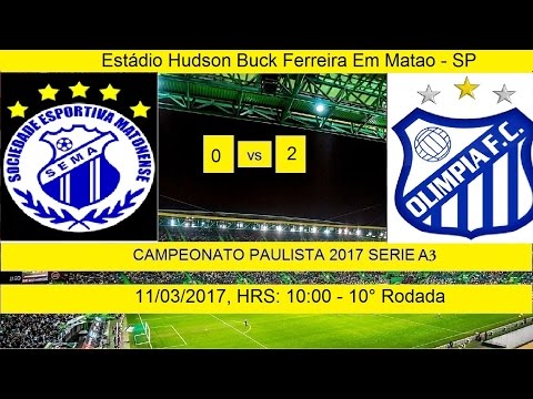 CAMPEONATO PAULISTA 2017 SERIE A3 MATONENSE 0 X 2 OLÍMPIA