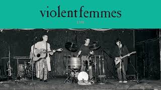 Violent Femmes - Prove My Love (Live, 1983) (Official Audio/40th Anniversary Deluxe Edition)