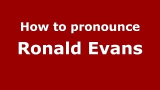 How to pronounce Ronald Evans