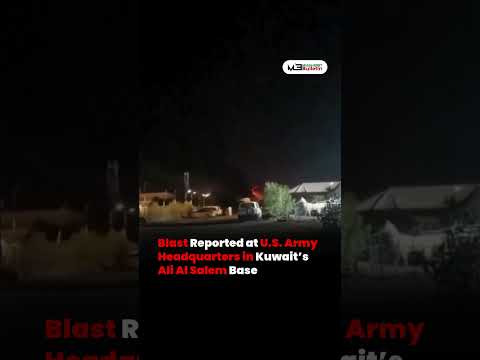 Explosion Reported at Ali Al Salem Air Base in Kuwait as U.S. Army Headquarters Goes on High Alert