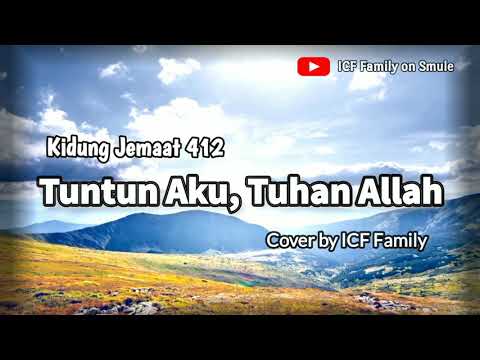 TUNTUN AKU, TUHAN ALLAH (Guide Me, O Thou Great Jehovah) | Kidung Jemaat 412 | Cover by ICF Family