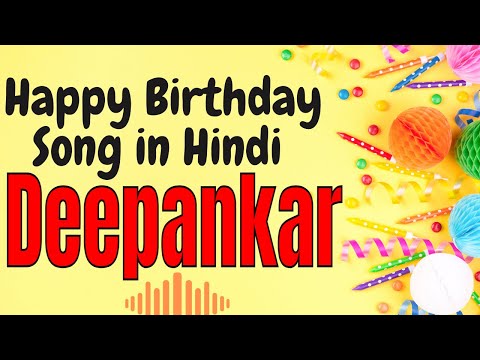 Deepankar Happy Birthday Song | Happy Birthday Deepankar Song in Hindi | Birthday Song for Deepankar