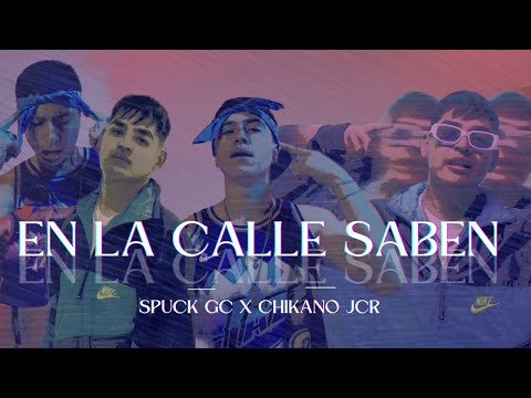 Spuck GC x @ChikanoJcr  - En La Calle Saben (Video Oficial)
