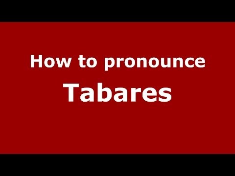 How to pronounce Tabares (Brazilian Portuguese/Brazil)  - PronounceNames.com