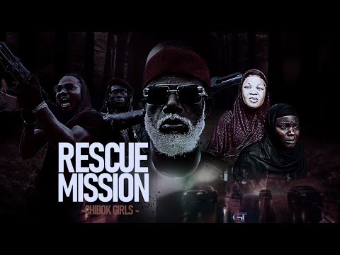 RESCUE MISSION-(chibok-girls) FULL VIDEO