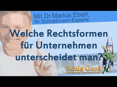 Welche Rechtsformen für Unternehmen unterscheidet man?